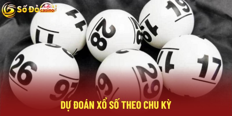 Dự đoán xổ số theo chu kỳ