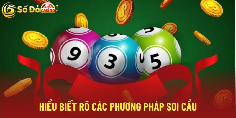 Việc am hiểu sâu sắc các phương pháp soi cầu là điều cần thiết